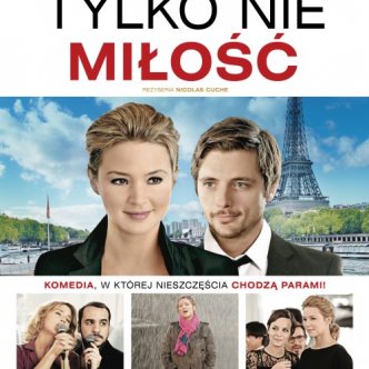 tylko nie milosc